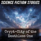 04 - Crypt-City of the Deathless One by Henry Kuttner
