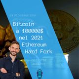 Bitcoin a 100000$ nel 2021 | ethereum hard fork | Tg Crypto PODCAST