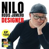 105 - Nilo Rodis Jamero - Legendary Designer - Part 1/2