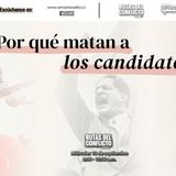 ¿Porqué matan a los candidatos en Colombia?