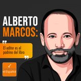 Alberto Marcos: "El editor es el padrino del libro" - T02E05
