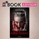 "Dress code rosso sangue" di Marina Di Guardo: un thriller ambientato nel mondo dell'alta moda