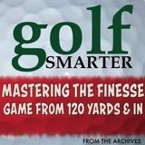 Mastering the Finesse Game from 120 Yards & In with James Sieckmann
