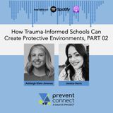 How Trauma-Informed Schools Can Create Protective Environments, Part 2