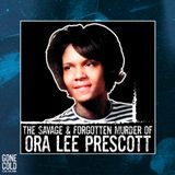 The Savage & Forgotten Murder of Ora Lee Prescott