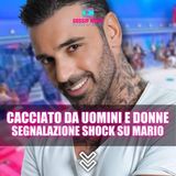 Segnalazione Shock a Uomini e Donne: Mario Cusitore Eliminato Dal Programma!