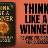 Think Like a Winner: Rewire Your Brain for Success, Vol. 1 (Audiobook)