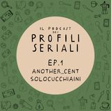 Ep.1 - another_cent e solocucchiaini