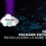 HPE REVOLUCIONA LA NUBE PRIVADA