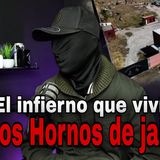 Estuve en los hornos del cjng ¡Conoci el Infierno en Vida! me escape del rancho en jalisco