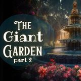 Bedtime Story for Grown Ups _ The Giant Garden _ A Relaxing Sleepy Story