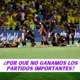 ¿Por qué no ganamos los partidos importantes?