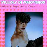 Pillole di Eurovision 2025: Ep. 31 Adonxs