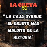 La caja dybukk: El objeto más maldito del mundo