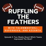 Episode 5: Two Weeks Down, and Which Team Impressed the Most?!