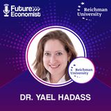 Meet Dr. Yael Hadass // Future Economist - Ep. #1