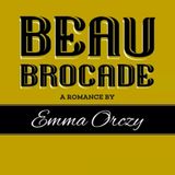 Beau Brocade by Baroness E. Orczy | Full Audiobook | Audiobook Time