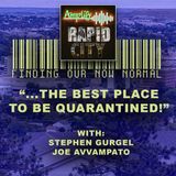 EPISODE #32:  "THE BEST PLACE TO BE QUARANTINED!" with Stephen Gurgel and Joe Avvampato