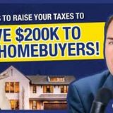 CA Wants to Raise Your Taxes to Give Money to New Homebuyers!