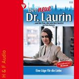 [German] - Eine Lüge für die Liebe - Der neue Dr. Laurin, Band 111 (ungekürzt) by Viola Maybach