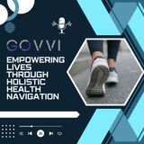 GOVVI - Empowering Lives through Holistic Health Navigation