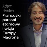 Francuski parasol atomowy i wizja Europy Emmanuela Macrona – Adam Hsakou | Procent Składany