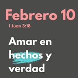 Febrero 10-¿AMAS DE VERDAD? El engaño del amor sin acción