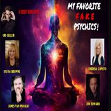 MY FAVORITE FAKE PSYCHICS! Uri Geller, Sylvia Browne, James Van Praagh, Theresa Caputo, Jon Edward