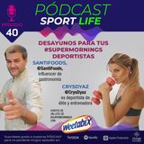 PODCAST SPL #40 - Desayunos para tus #Supermornings deportistas