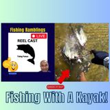 Fishing Ramblings - Kayak Fishing Rewind - Episode 21 #mobile #podcast #livestream