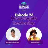 The Image Connection Show: Episode 23 - Unapologetic Leadership