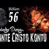 056. Alexandre Dumas - Monte Cristo Kontu Bölüm 56 (Sesli Kitap)