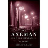 THE AXEMAN OF NEW ORLEANS-Miriam Davis