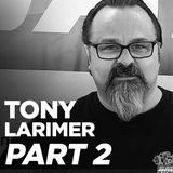 Tony Larimer - Danam - Part 2