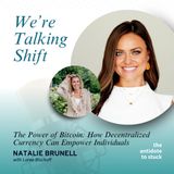EP 166 | The Power of Bitcoin: How Decentralized Currency Can Empower Individuals | We're Talking Shift | Loree Bischoff
