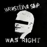 WRESTLING SOUP WAS RIGHT (Wrestling Soup 2/17/22)