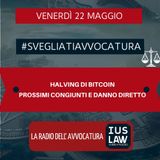 HALVING DI BITCOIN – PROSSIMI CONGIUNTI E DANNO DIRETTO – #SVEGLIATIAVVOCATURA