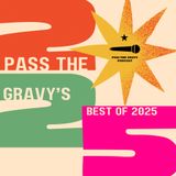 Pass The Gravy: The Best of 2025