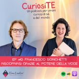 CuriosiTE10_Riscoprirsi attraverso il potere della voce: due chiacchiere con Francesco Sorichetti