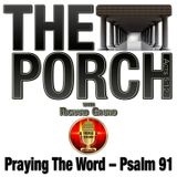 The Porch - Praying the Word - Psalm 91