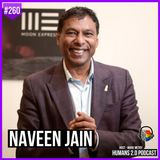 260: Naveen Jain | Disrupting Our World For A Better Tomorrow