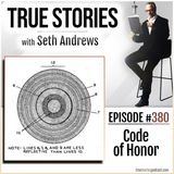 True Stories #380 - Code of Honor
