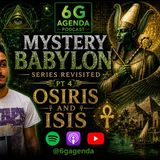 #152: Mystery Babylon Revisited Pt. 4 Osiris and Isis