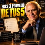 Eres El Promedio De las 5 PERSONAS que te Rodean — El Método de Jim Rohn