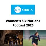 GH Media Women’s Six Nations 2020 Podcast