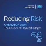 Reducing Risk - Stakeholder Series: The Council of Medical Colleges