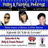 Ep. 28 "Chillin' Wit the Homies: Life & Lessons" Petty & Friends