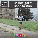 Le mie gare: Boar to Run