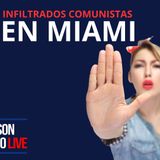 Infiltrados Comunistas en Miami