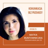 Ep 75 Gość Hanna Kozłowska - Komunikacja Bez Przemocy